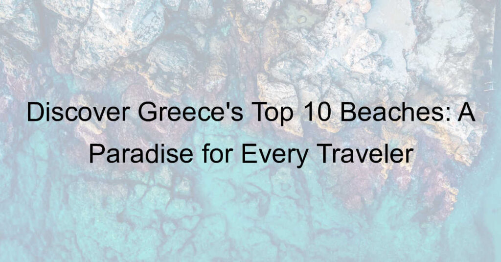 best beaches in greece 328.jpeg 06284781558fcbee9ed0768cfdfdac46